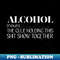 Alcohol (Noun) The Glue Holding This Shit Show - Elegant Sublimation PNG Download