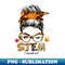 STEM Teacher Messy Bun Fall Vibes Autumn Thanksgiving - Instant PNG Sublimation Download