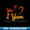 Yes I Yam Couple's She Is My Sweet Potato Thanksgiving 1 - Instant Sublimation Digital Download