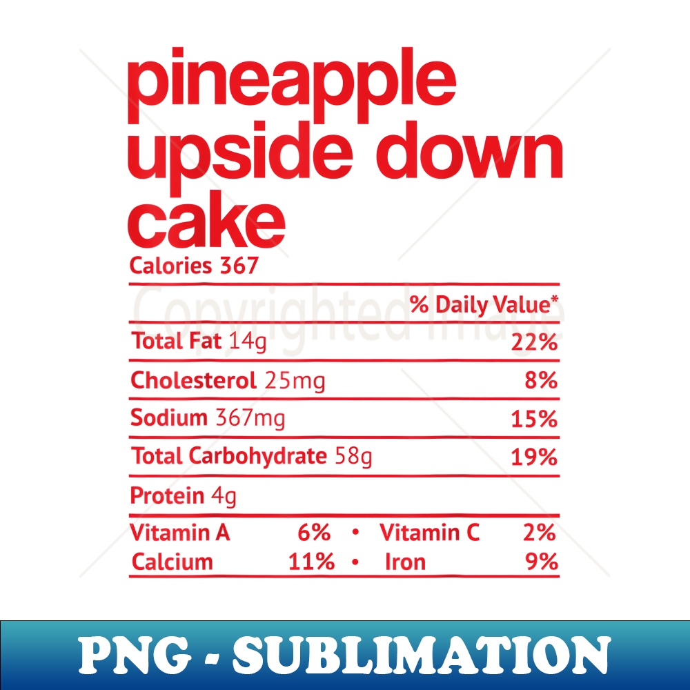 Pineapple Upside Down Cake Nutrition Facts Thanksgiving - Unique Sublimation PNG Download
