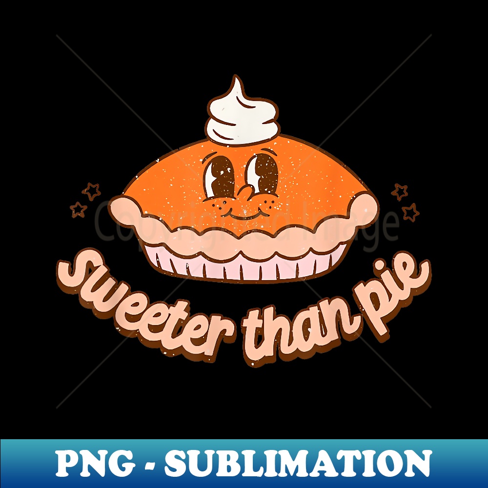 Sweeter Than Pie Fall Pumpkin Pie Thanksgiving Toddler - PNG Transparent Sublimation Design