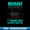 Miami 2060 1St Grand Prix Under Water Act Now Or Swim Later - Decorative Sublimation PNG File
