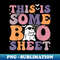 Funny Halloween Boo Ghost Costume This is Some Boo Sheet - Retro PNG Sublimation Digital Download