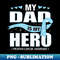 My Dad Is My Hero Prostate Cancer awareness - PNG Sublimation Digital Download