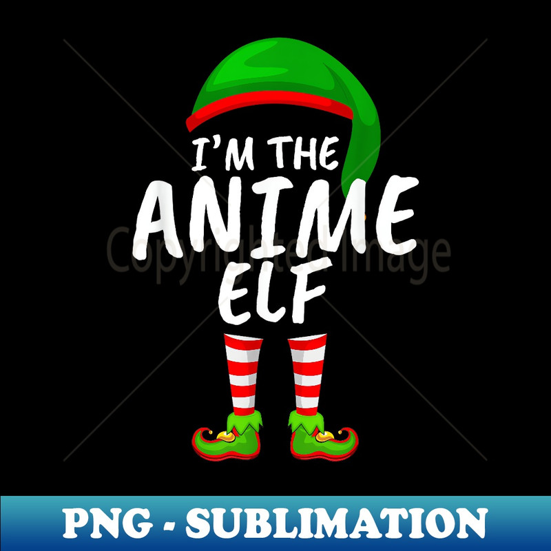 Matching Family Funny I'm The Anime Elf Christmas - Premium Sublimation Digital Download