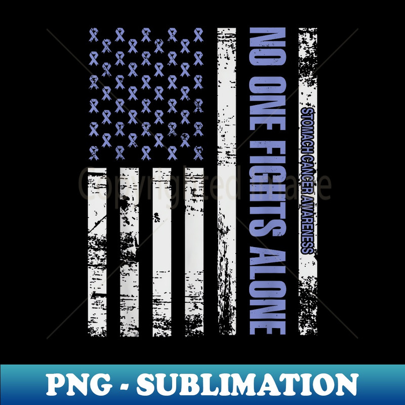 No one Fights alone Stomach Cancer awareness - Aesthetic Sublimation Digital File