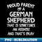 Proud Parent Of A German Shepherd That Is An Asshole - Exclusive Sublimation Digital File