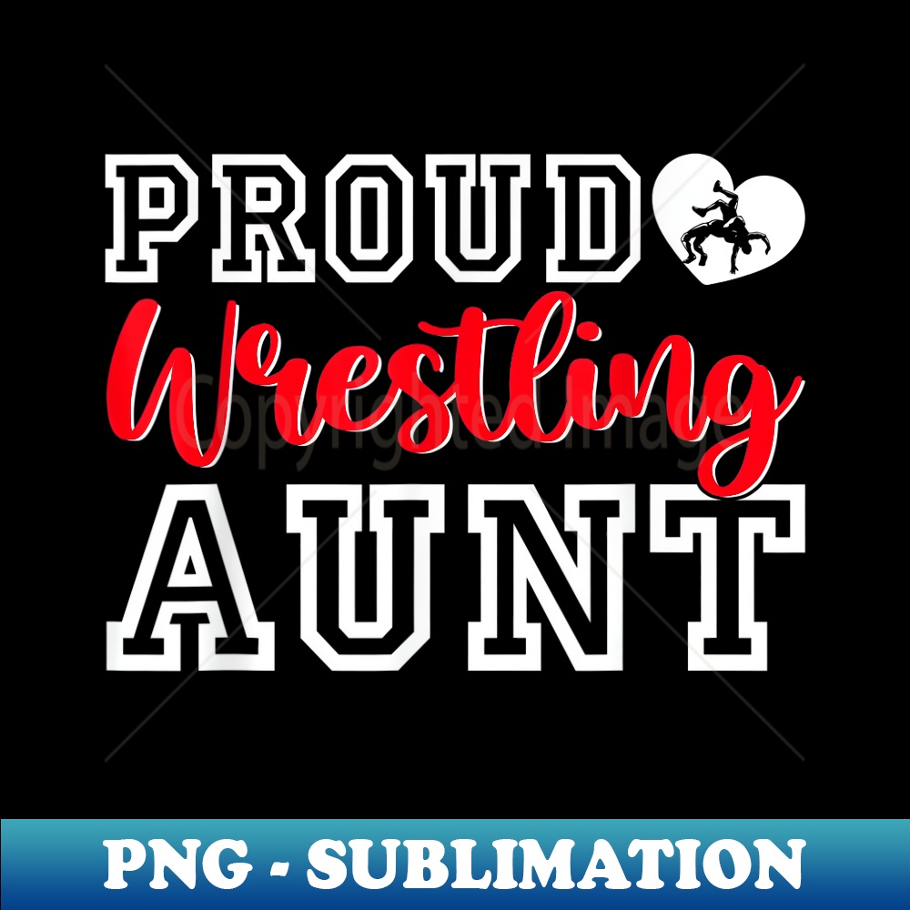 Cute Proud Wrestling Aunt Mother's Day Christmas - Decorative Sublimation PNG File
