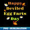 Funny Thanksgiving Dinner Happy Deviled Egg Farts Day Eggs - PNG Transparent Sublimation File