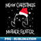 MEOW CHRISTMAS MOTHER FLUFFER Pajama Xmas Funny Cat - PNG Transparent Sublimation Design