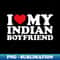 I Love My Indian Boyfriend I Heart My Indian Boyfriend - Aesthetic Sublimation Digital File