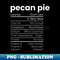 Pecan Pie Nutrition Facts Thanksgiving Nutrition Facts - Vintage Sublimation PNG Download