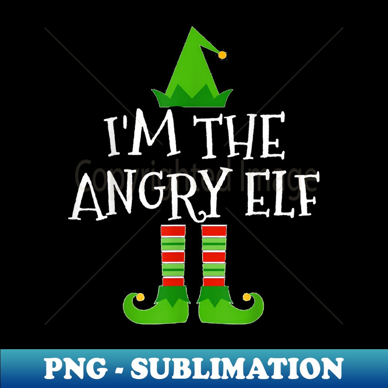I'm The Angry Elf Matching Family Group Christmas T - PNG Sublimation Digital Download