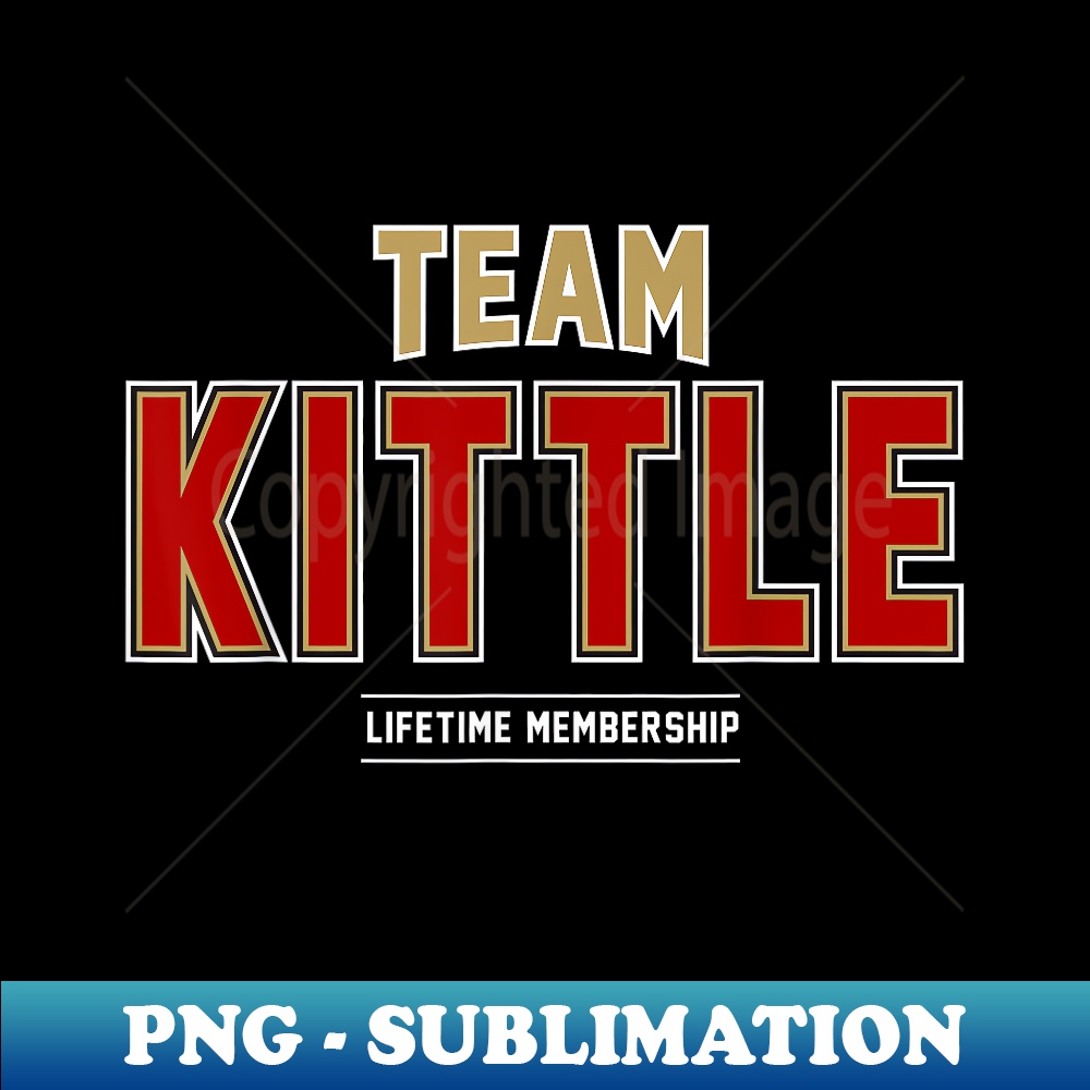 Team Kittle Proud Family Last Name Surname 1 - Instant PNG Sublimation Download