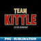 Team Kittle Proud Family Last Name Surname 1 - Instant PNG Sublimation Download