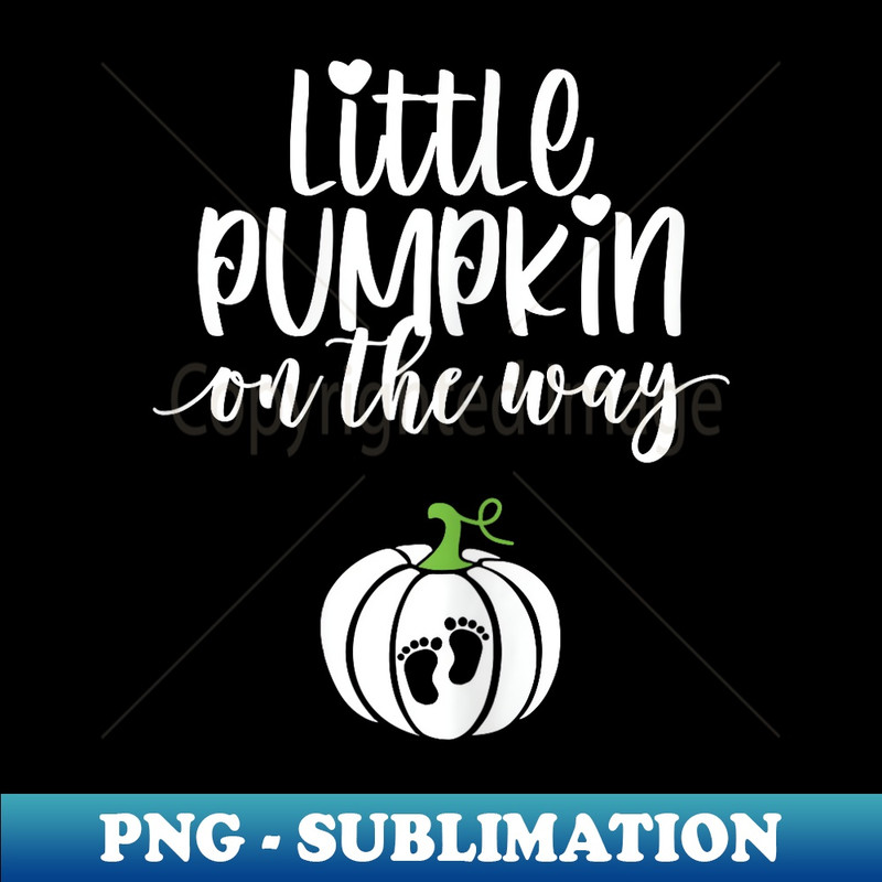 Little Pumpkin On the Way Pregnancy Announcement Pregnant - High-Quality PNG Sublimation Download