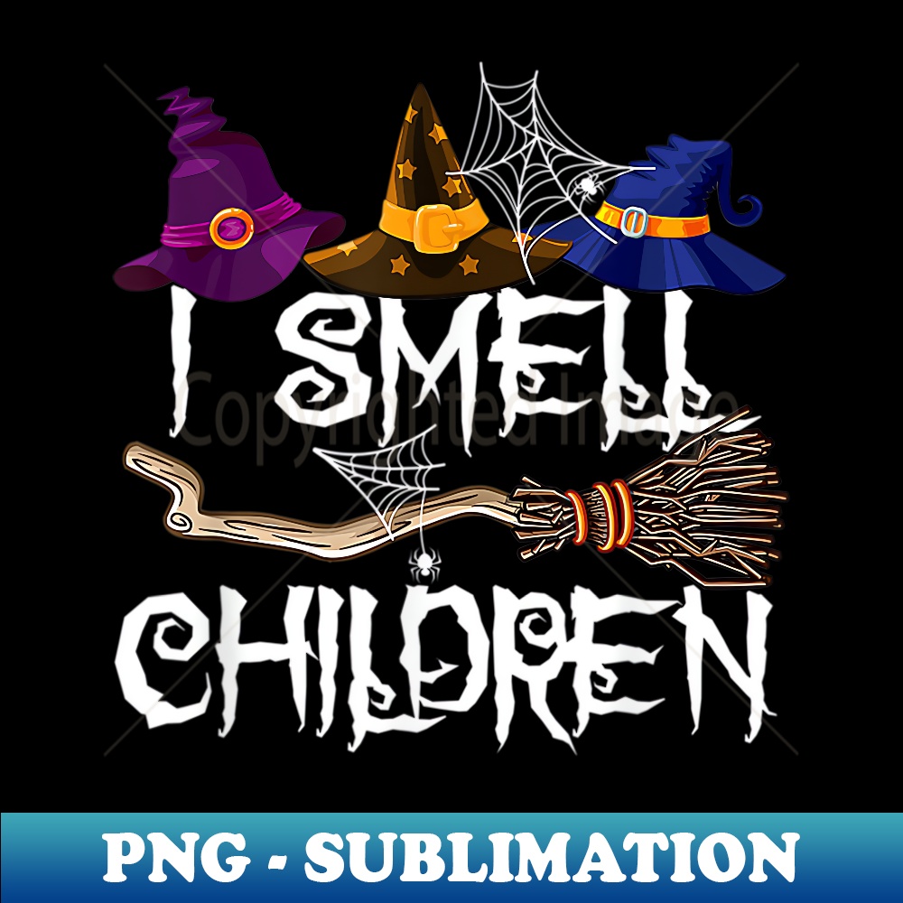 I Smell Children Funny Witches Halloween Party Costume - Vintage Sublimation PNG Download