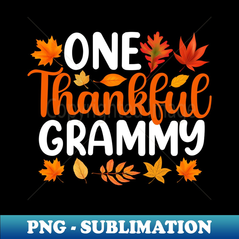One Thankful Grammy Funny Fall Autumn Thanksgiving - Premium Sublimation Digital Download