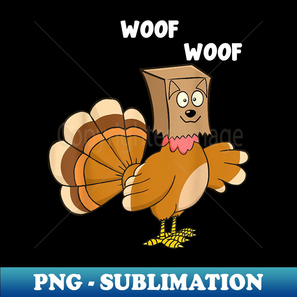 Thanksgiving Dog Fake Dog Woof Thanksgiving Turkey For  1 - Trendy Sublimation Digital Download