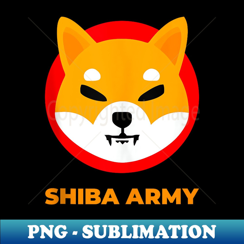 Shiba Inu Coin Crypto Token Cryptocurrency Wallet Shiba Army - Stylish Sublimation Digital Download