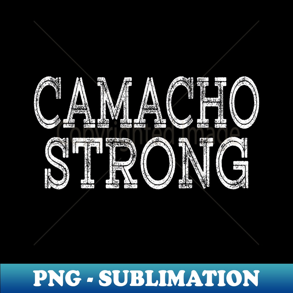 CAMACHO Strong Squad Family Reunion Last Name Team Custom - PNG Sublimation Digital Download