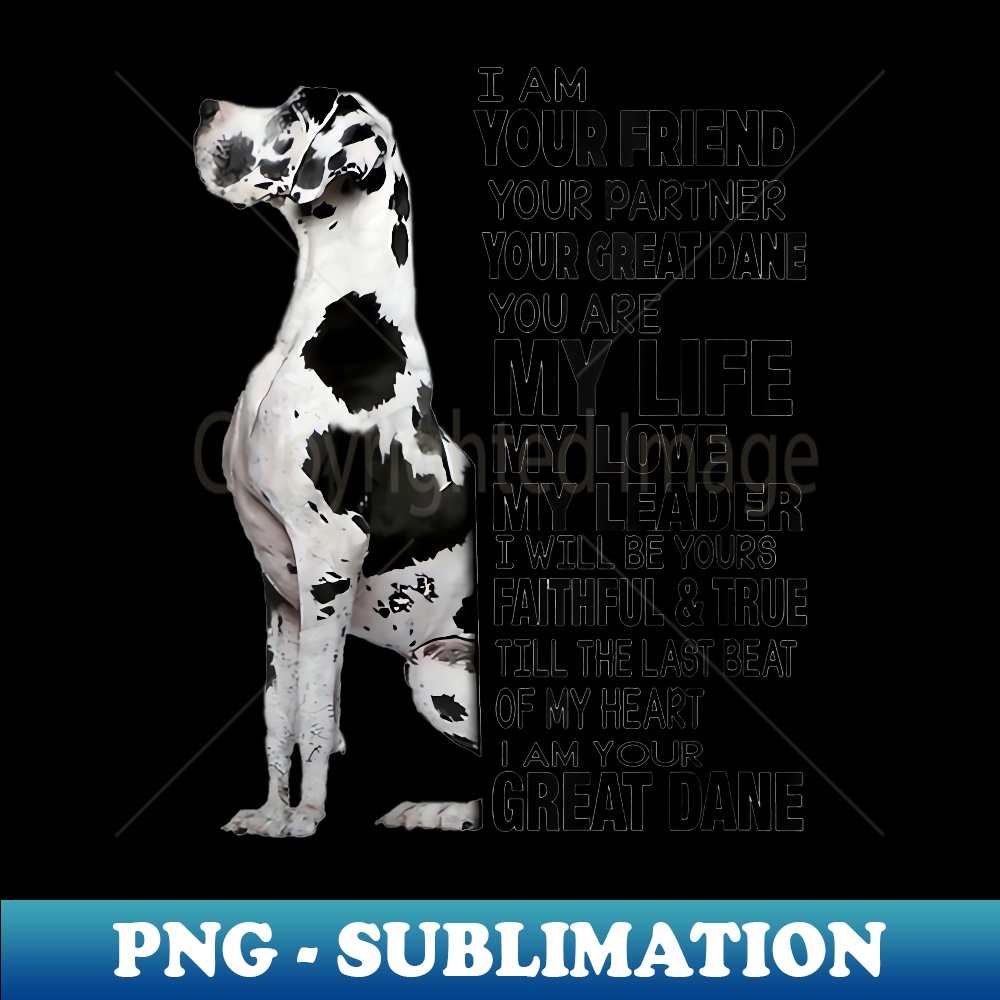 s I Am Your Friend Your Partner Your Great Dane - Exclusive Sublimation Digital File