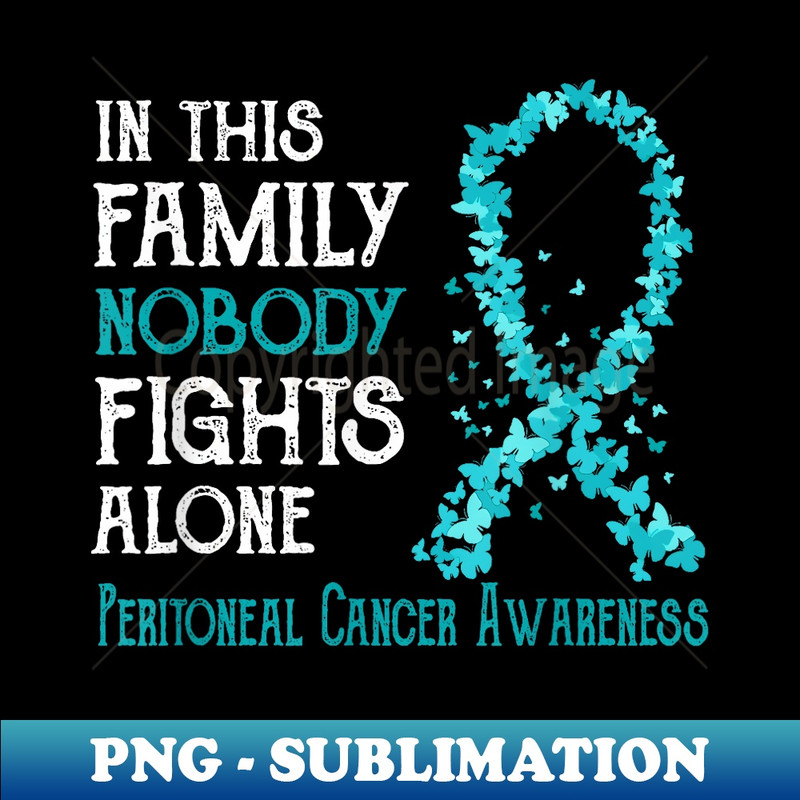 In This Family Nobody Fights Alone Peritoneal Cancer - Exclusive PNG Sublimation Download