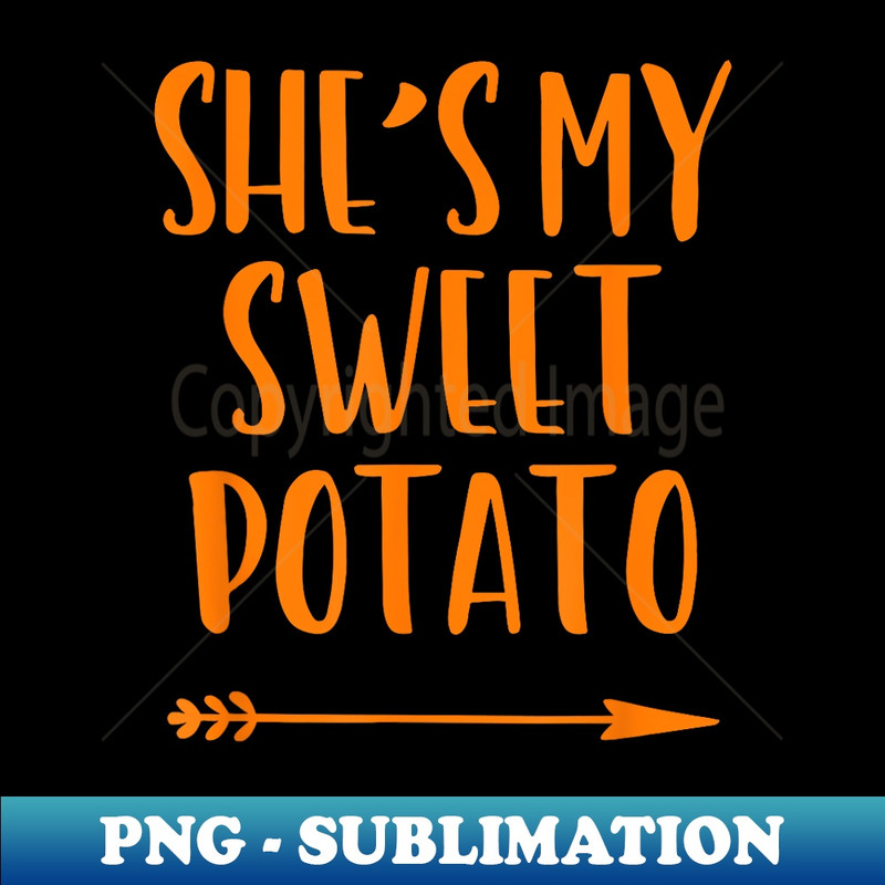 Matching Couple She's My Sweet Potato Thanksgiving I Yam - Special Edition Sublimation PNG File