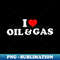 s I Love Oil And Gas - Retro PNG Sublimation Digital Download