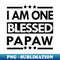 Mens I Am One Blessed Papaw - Grandpa Thanksgiving s - Elegant Sublimation PNG Download