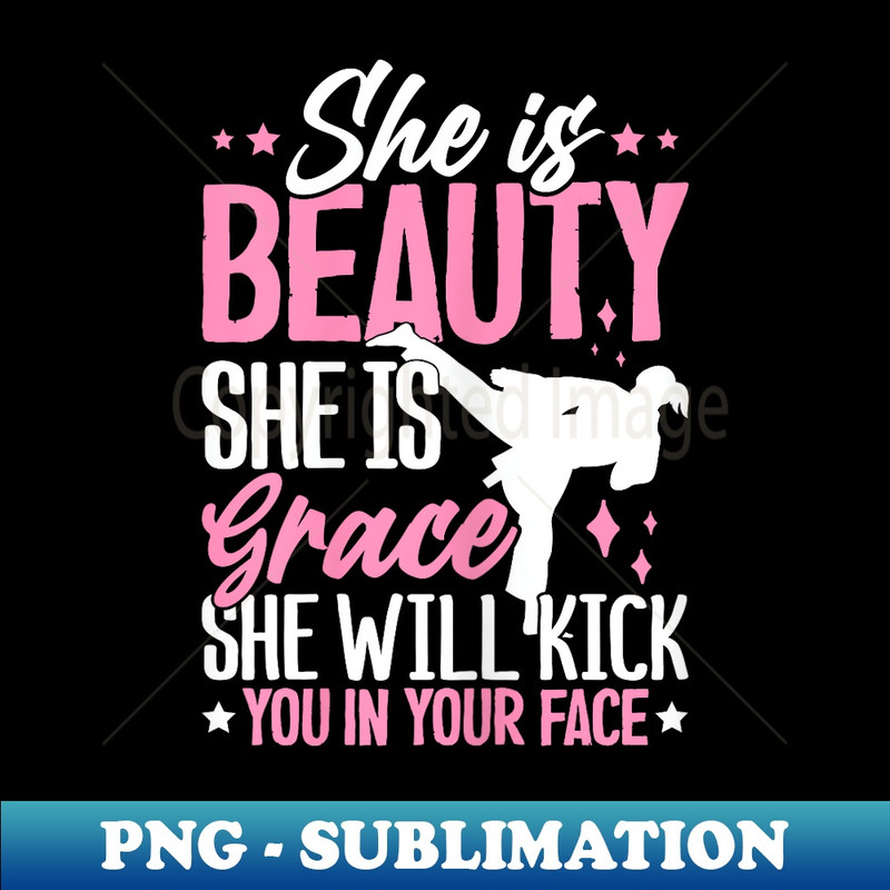 She Is Beauty She Is Grace She Will Kick You In The Face - Stylish Sublimation Digital Download