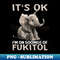 It's Ok I'm On 500mgs Of Fukitol Elephant - Retro PNG Sublimation Digital Download