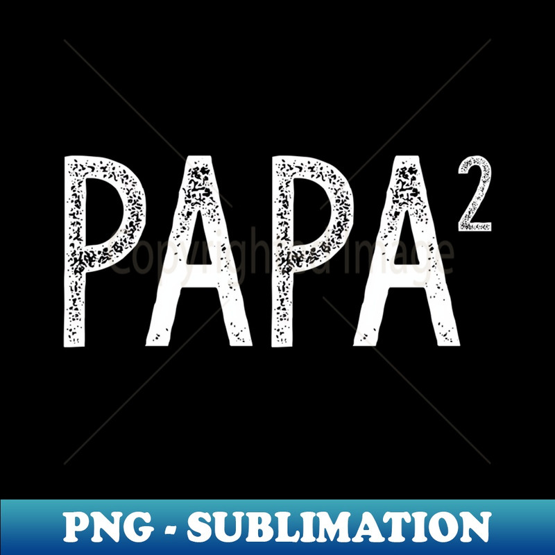 Papa Squared Papa of 2 Funny Pregnancy Reveal - Creative Sublimation PNG Download