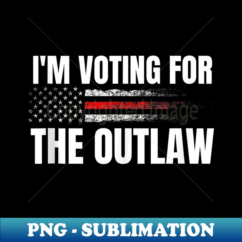 Retro I'm Voting for The Outlaw Vintage American Flag - Decorative Sublimation PNG File