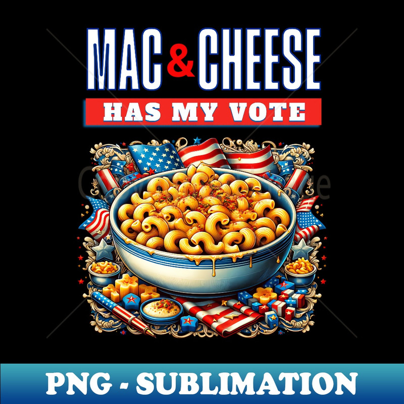 Funny 2024 Election Foodie Meme Mac & Cheese Connoisseurs - Signature Sublimation PNG File