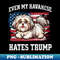 Even My Havanese Hates Trump  Funny Election Dog Democrat - Instant Sublimation Digital Download