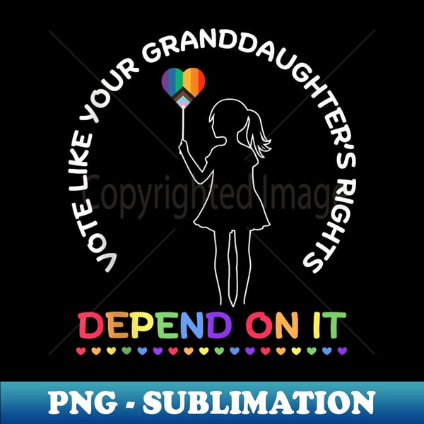 LGBTQ Flag Gay Pride LGBT Vote Like Your Granddaughter's - Instant Sublimation Digital Download