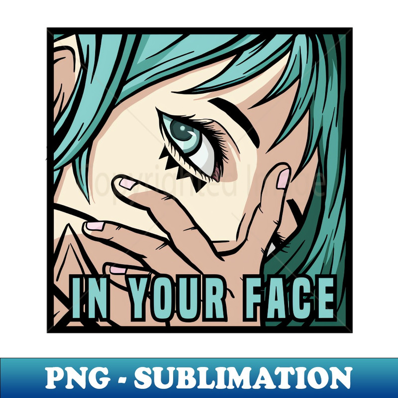In Your Face Anime Stickers - Sublimation-Ready PNG File
