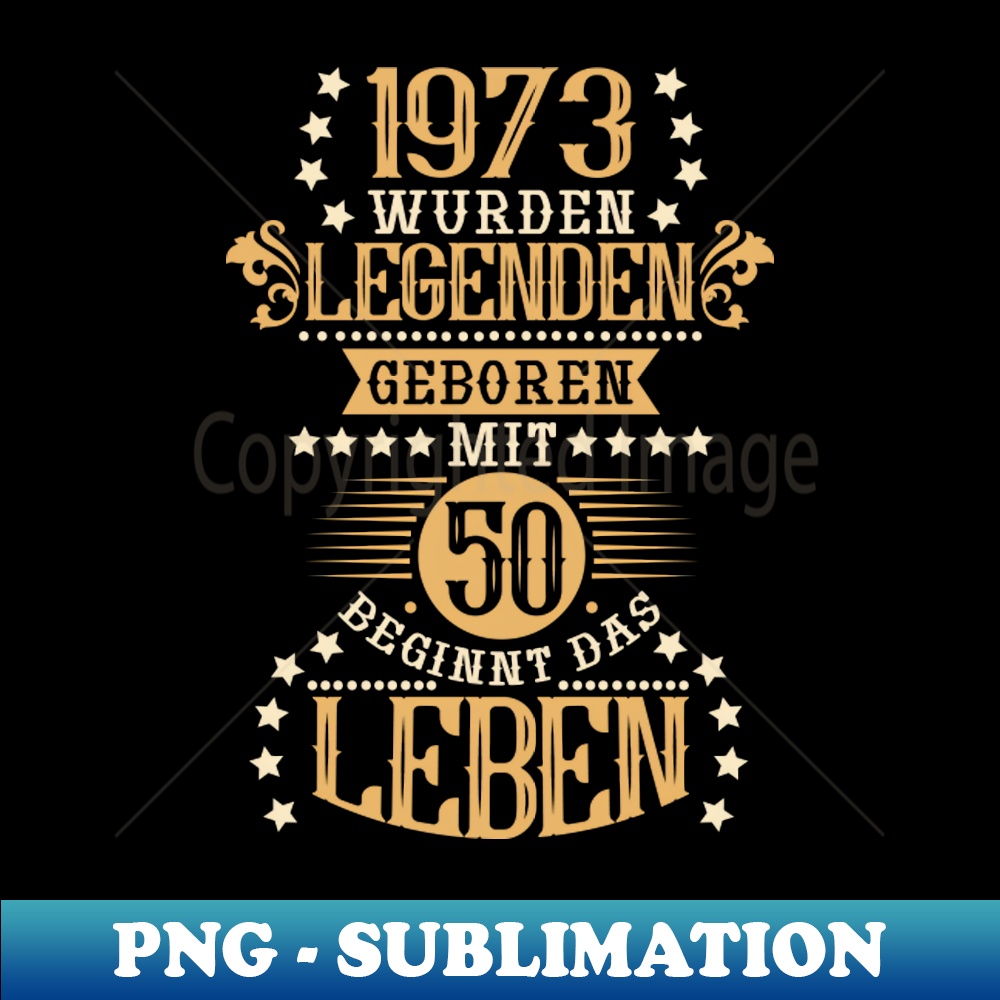Das Leben beginnt mit 50 Jahren 1973 Geburtstag Vintage - Artistic Sublimation Digital File