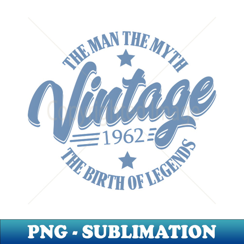60th Birthday Gifts 1962 Mens Men - Digital Sublimation Download File