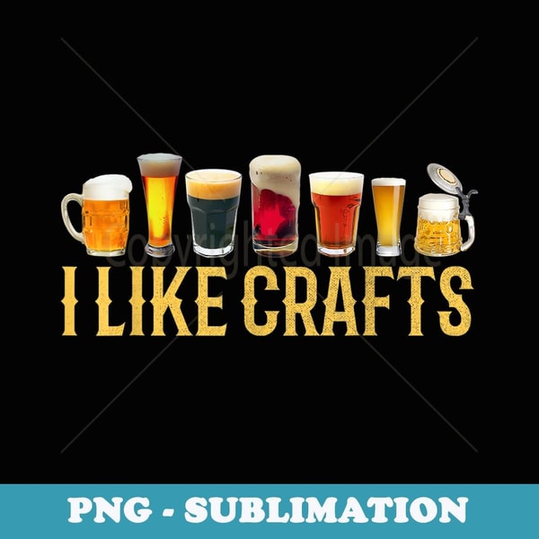 I Like Crafts Beer Microbrew Hops Funny Father's Day - Trendy Sublimation Digital Download