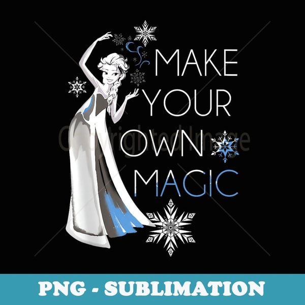 Disney Frozen Elsa Make Your Own Magic - Instant Sublimation Digital Download