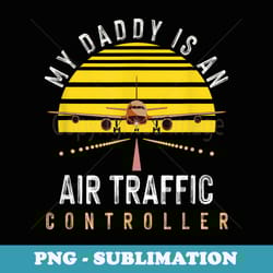 dad air traffic controller daddy father atc airplane - artistic sublimation digital file