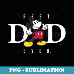disney mickey mouse best dad ever thumbs up fatheru2019s day - high-resolution png sublimation file