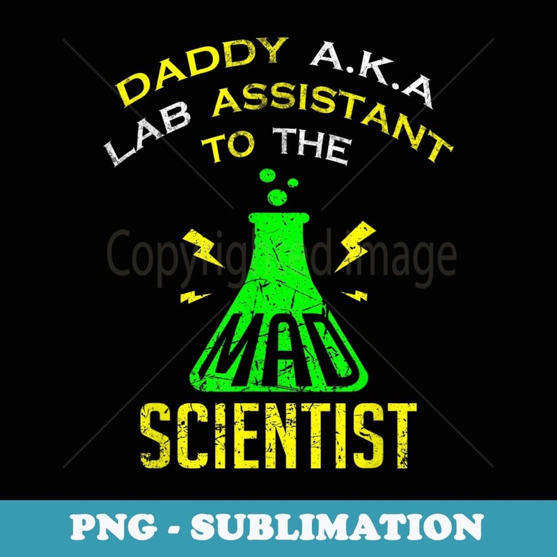 Mad Scientist T Science Dad Daddys Costume - Digital Sublimation Download File