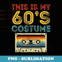 this is my 60's costume funny halloween 1960s party retro - creative sublimation png download
