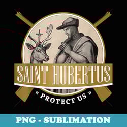 hubertus patron saint of hunters hubert rifle catholic men - png sublimation digital download