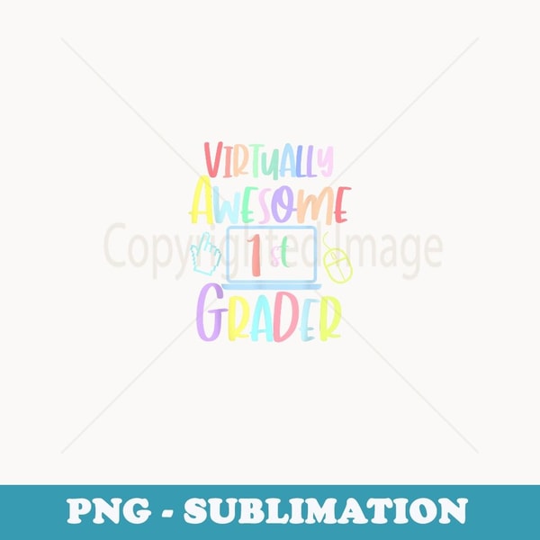 Virtually Awesome First Grader e-Learning Back to School - Exclusive Sublimation Digital File