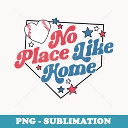 no place like home baseball retro baseball saying - premium sublimation digital download