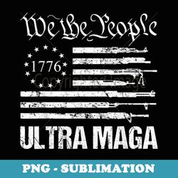 ultra maga proud ultra maga american flag - png transparent sublimation file